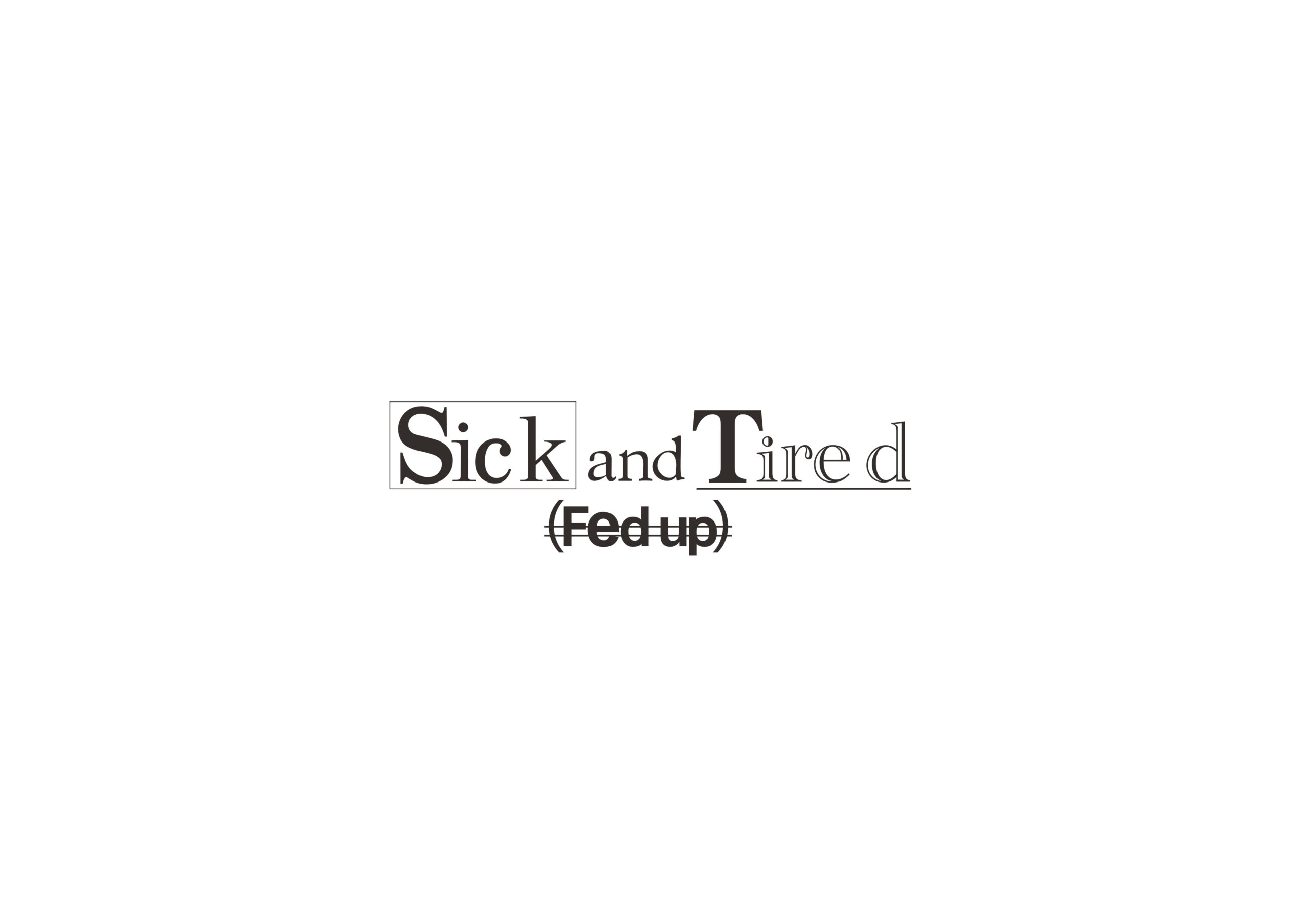 Sick and Tired 22/23FW Exhibition
