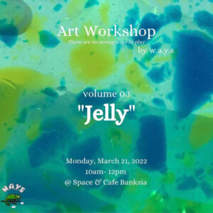 ways workshop Jelly