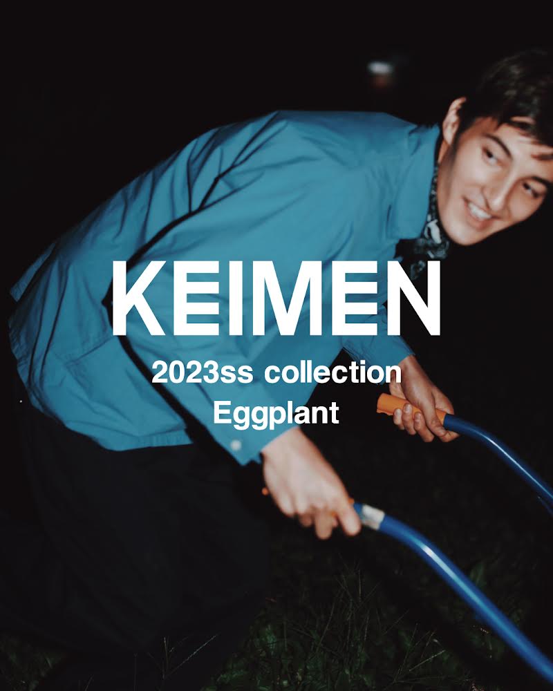 KEIMEN 2023ss collection “Eggplant”