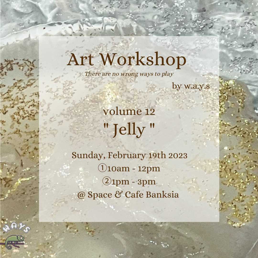 Art Workshop by w.a.y.s volume12 “Jelly”