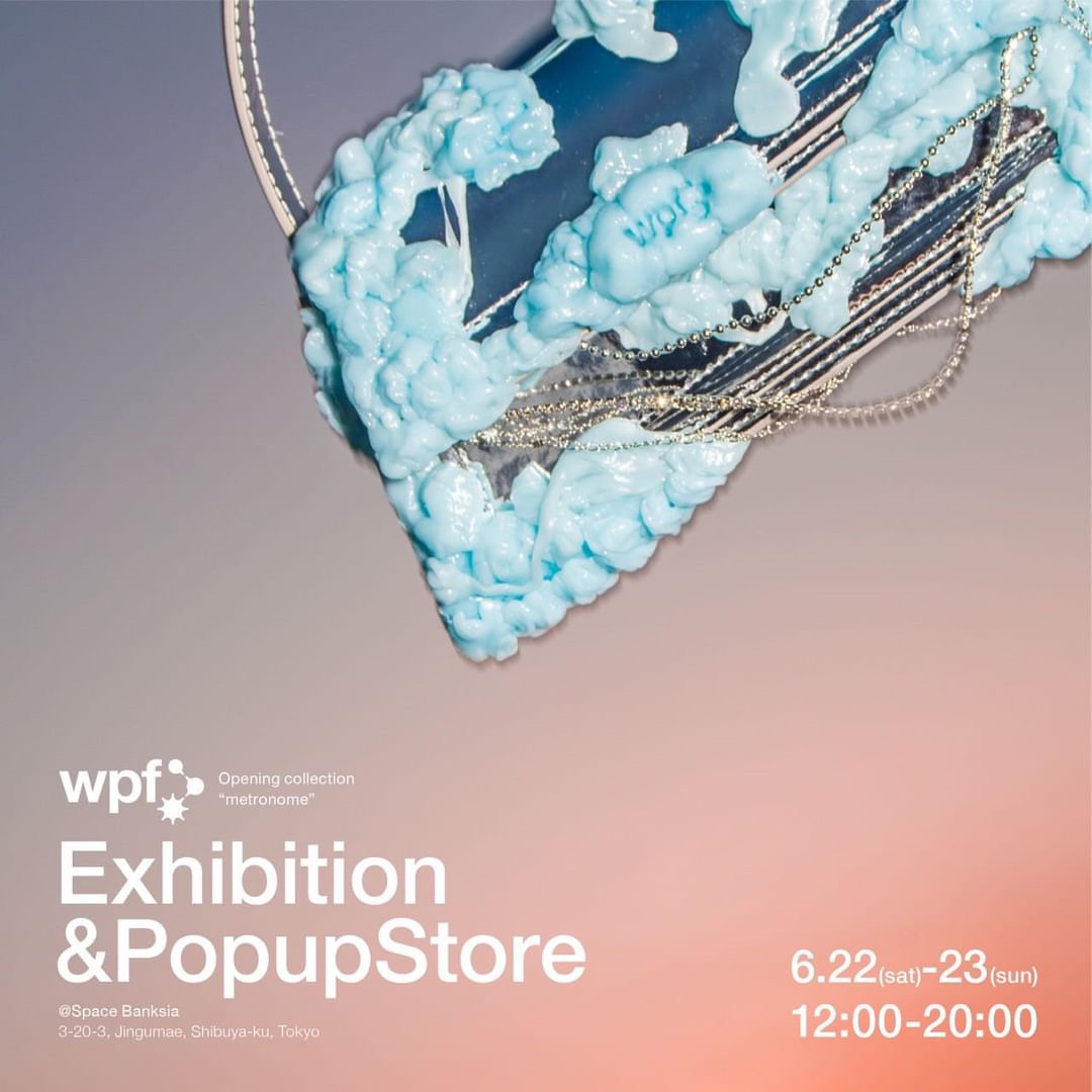 [wpf] opening collection “metronome” exhibition & popup store
