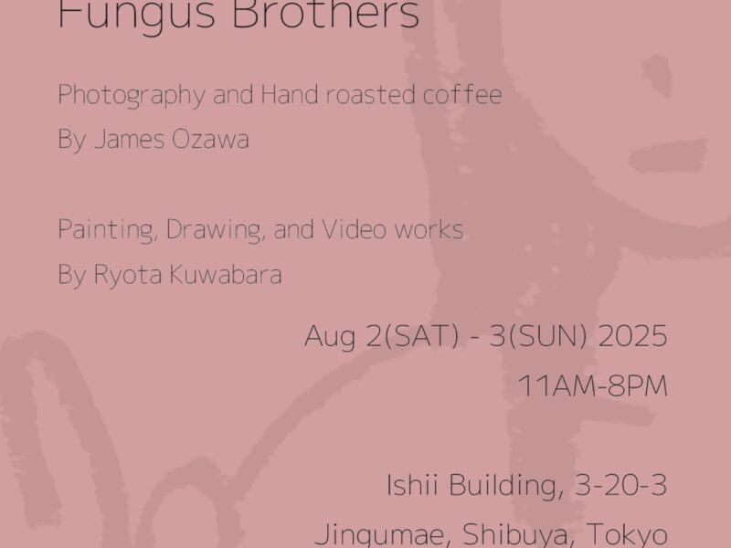 [Fungus Brothers Exhibition]