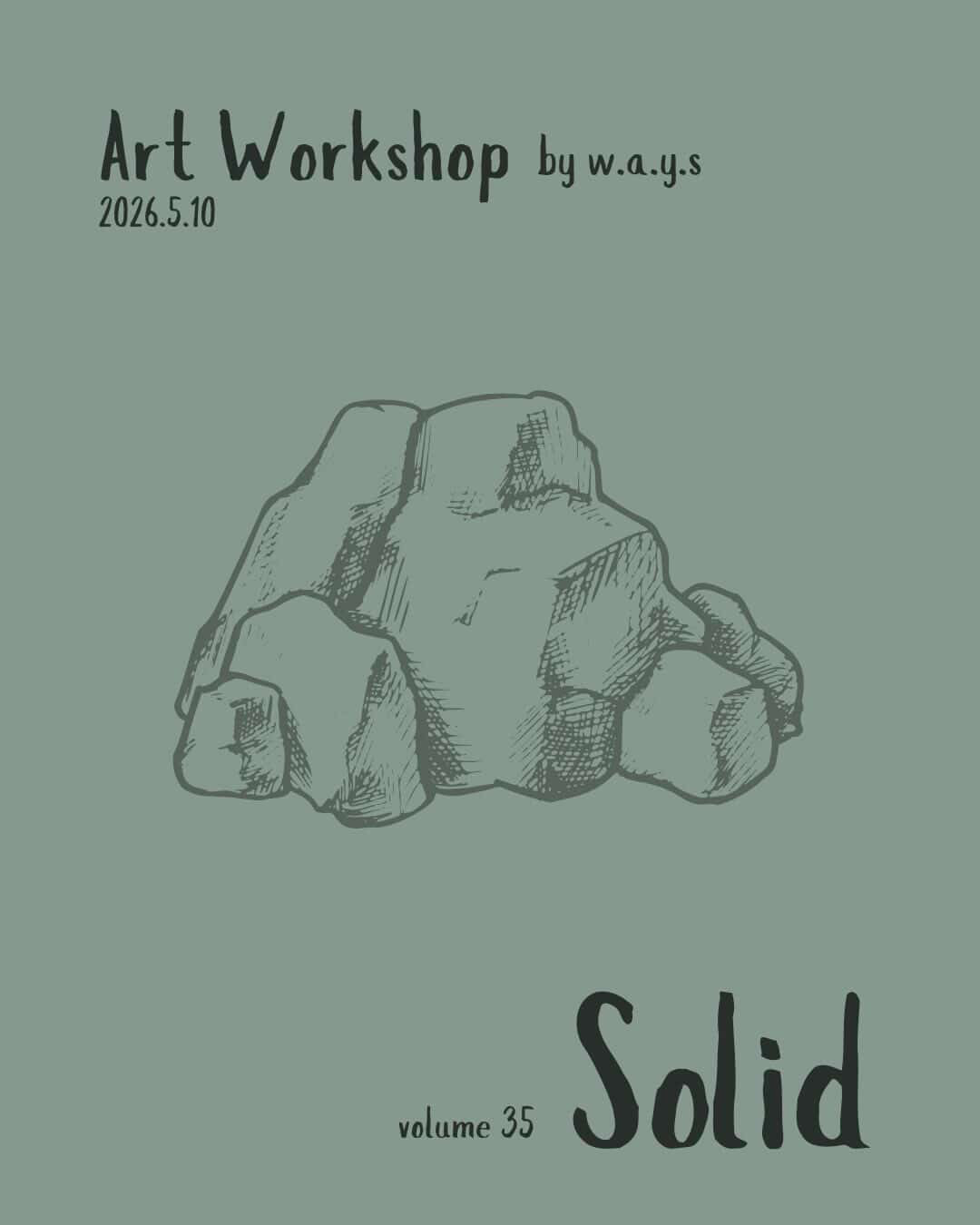 [Art Workshop by w.a.y.s] Vol.35 “Solid”